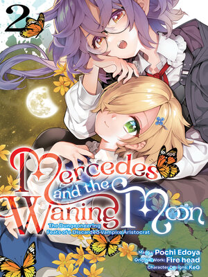 cover image of Mercedes and the Waning Moon: The Dungeoneering Feats of a Discarded Vampire Aristocrat, Volume 2